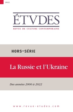 HORS SERIE ETUDES 2022 - RUSSIE/UKRAINE