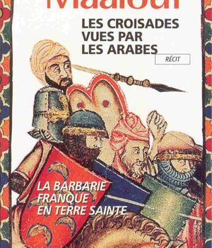 LES CROISADES VUES PAR LES ARABES