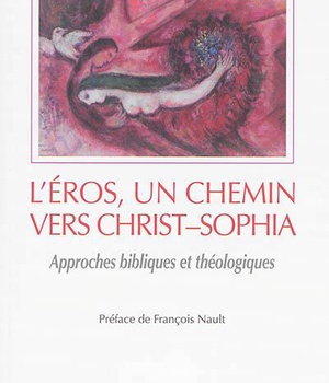 EROS (L'), UN CHEMIN VERS CHRIST SOPHIA