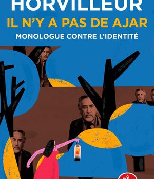 IL N'Y A PAS DE AJAR - MONOLOGUE CONTRE L'IDENTITE