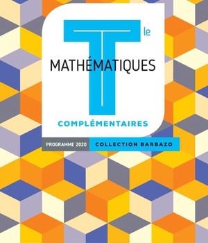 BARBAZO MATHEMATIQUES COMPLEMENTAIRES TERMINALES - LIVRE ELEVE - ED. 2020