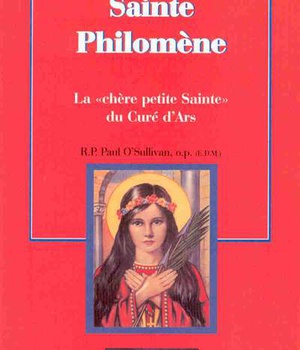 SAINTE PHILOMENE : LA CHERE PETITE SAINTE DU CURÉ D'ARS