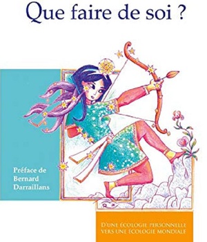 QUE FAIRE DE SOI ? D'UNE ECOLOGIE PERSONNELLE VERS UNE ECOLOGIE MONDIALE