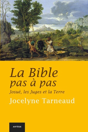 LA BIBLE PAS A PAS : JOSUE, LES JUGES ET LA TERRE