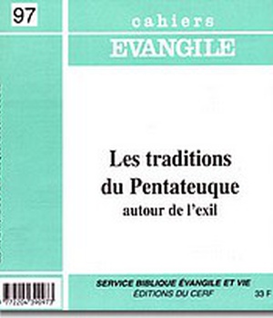 CAHIERS EVANGILE NO 97. LES TRADITIONS DU PENTATEUQUE