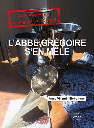 L'ABBE GREGOIRE S'EN MELE. PRIX HISTORIA 2019 DU ROMAN POLICIER HISTORIQUE