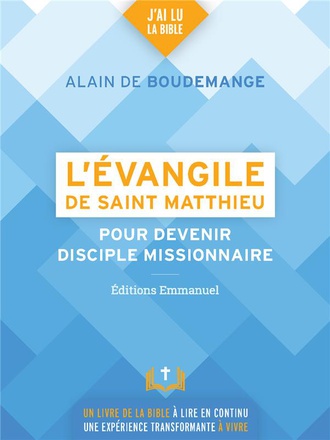L EVANGILE DE SAINT MATTHIEU - POUR DEVENIR DISCIPLE MISSIONNAIRE