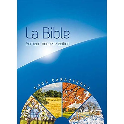 LA BIBLE VERSION SEMEUR 2015 AVEC GROS CARACTERES - COUVERTURE RIGIDE BLEUE ILLUSTREE