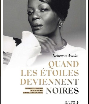QUAND LES ETOILES DEVIENNENT NOIRES - DES RUES D'ABIDJAN AUX PODIUMS D'YVES SAINT LAURENT