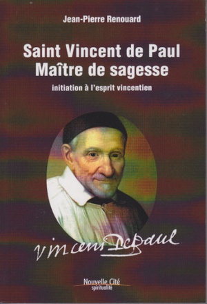 SAINT VINCENT DE PAUL MAITRE DE SAGESSE - INITIATION A L'ESPRIT VINCENTIEN