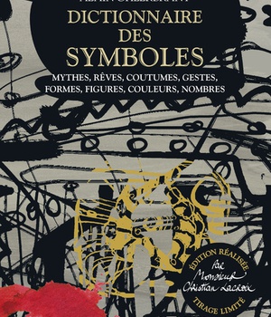 DICTIONNAIRE DES SYMBOLES - EDITION REALISEE PAR MONSIEUR CHRISTIAN LACROIX - TIRAGE LIMITE