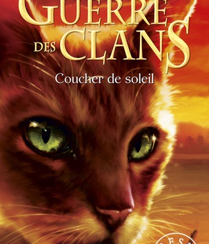 LA GUERRE DES CLANS - CYCLE II LA DERNIERE PROPHETIE - TOME 6 COUCHER DE SOLEIL - VOL06