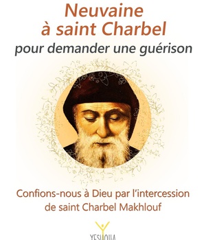 NEUVAINE A SAINT CHARBEL POUR DEMANDER UNE GUERISON