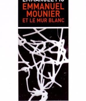 EMMANUEL MOUNIER ET LE MUR BLANCS