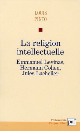 LA RELIGION INTELLECTUELLE. EMMANUEL LEVINAS, HERMANN COHEN, JULES LACHELIER