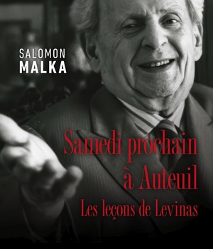 SAMEDI PROCHAIN A AUTEUIL - LES LECONS DE LEVINAS