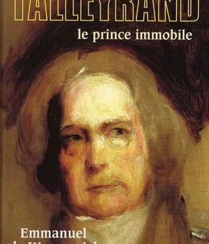 TALLEYRAND - LE PRINCE IMMOBILE