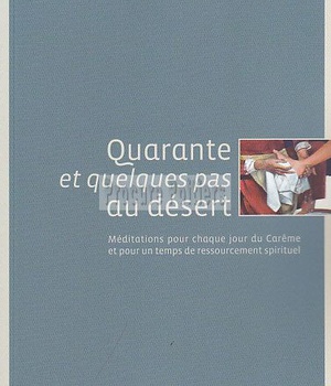QUARANTE ET QUELQUES PAS AU DESERT