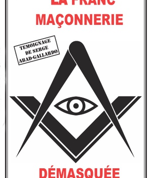 LA FRANC-MACONNERIE DEMASQUEE