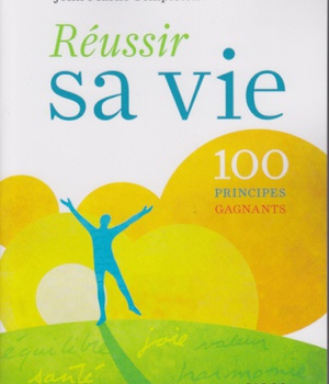 REUSSIR SA VIE 100 PRINCIPES GAGNANTS