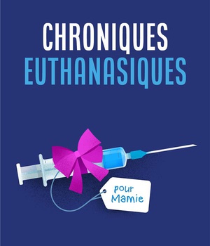 CHRONIQUES EUTHANASIQUES