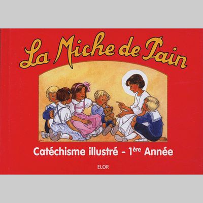 CATECHISME ILLUSTRE LA MICHE DE PAIN - 1ERE ANNEE DE MARIE TRIBOU