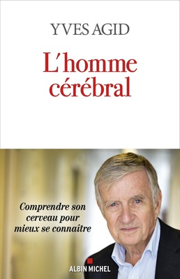 L'HOMME CEREBRAL - COMPRENDRE SON CERVEAU POUR MIEUX SE CONNAITRE