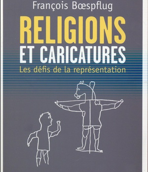 LES RELIGIONS ET LES CARICATURES - LES DEFIS DE LA REPRESENTATION
