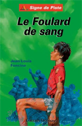 LE FOULARD DE SANG (ROMAN JEUNESSE SIGNE DE PISTE)