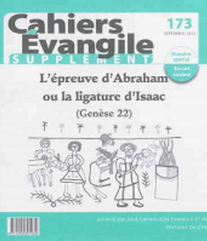 CAHIERS EVANGILE SUPPLEMENT - NUMERO 173 L'EPREUVED'ABRAHAM OU LA LIGATURE D'ISAAC (GENESE 22)