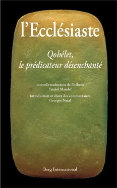 L'ECCLESIASTE - QOHELET, LE PREDICATEUR DESENCHANTE