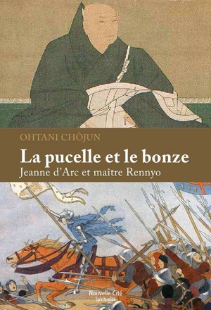 LA PUCELLE ET LE BONZE - JEANNE D'ARC ET MAITRE RENNYO
