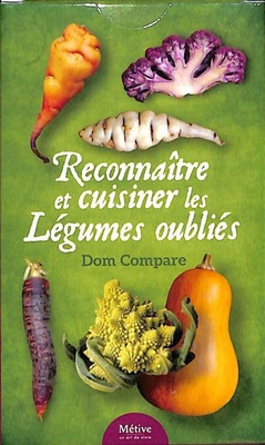RECONNAITRE ET CUISINER LES LEGUMES OUBLIES