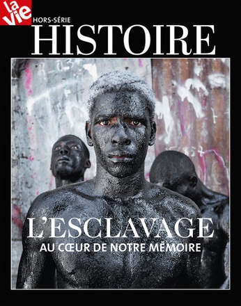 HS LA VIE HISTOIRE DE L'ESCLAVAGE - AU COEUR DE NOTRE MEMOIRE