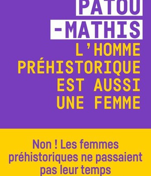 L'HOMME PREHISTORIQUE EST AUSSI UNE FEMME