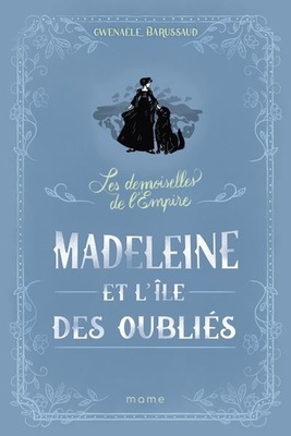 LES DEMOISELLES DE L EMPIRE TOME 5 MADELEINE ET L'ILE DES OUBLIES