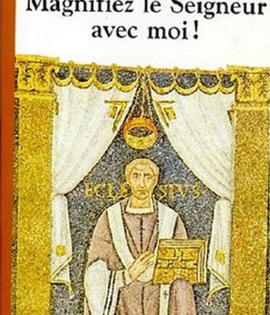MAGNIFIEZ LE SEIGNEUR AVEC MOI !