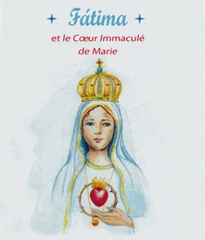 IL ETAIT UNE FOIS FATIMA ET LE COEUR IMMACULE DE MARIE