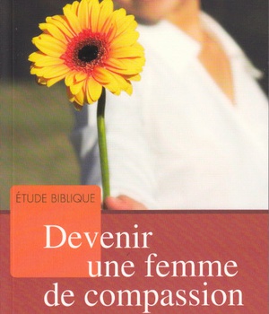 DEVENIR UNE FEMME DE COMPASSION