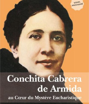 CONCHITA CABRERA DE ARMIDA - AU COEUR DU MYSTERE EUCHARISTIQUE