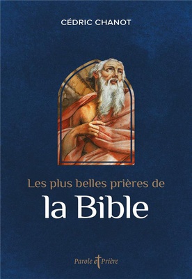 LES PLUS BELLES PRIERES DE LA BIBLE
