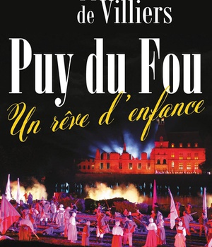 PUY DU FOU - UN REVE D'ENFANCE