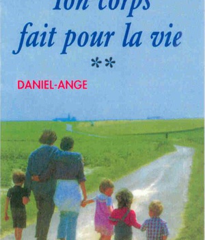 TON CORPS FAIT POUR LA VIE