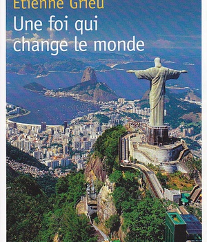 UNE FOI QUI CHANGE LE MONDE
