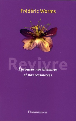 REVIVRE - EPROUVER NOS BLESSURES ET NOS RESSOURCES