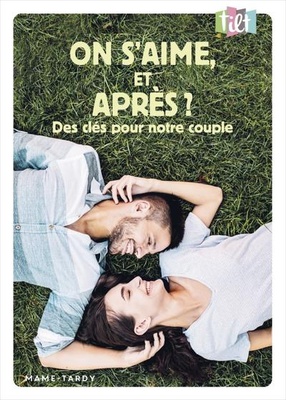 ON S'AIME, ET APRES ? DES CLES POUR NOTRE COUPLE