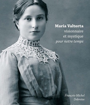 MARIA VALTORTA, VISIONNAIRE ET MYSTIQUE POUR NOTRE TEMPS - L381