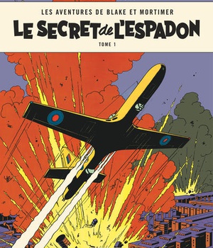 BLAKE & MORTIMER - TOME 1 - LE SECRET DE L'ESPADON - TOME 1