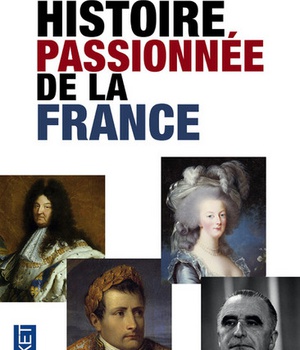 HISTOIRE PASSIONNEE DE LA FRANCE