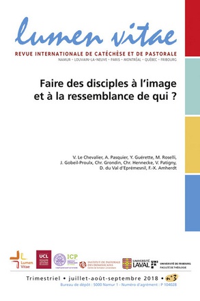 LUMEN VITAE 2018/3 FAIRE DES DISCIPLES A L'IMAGE ET A LA RESSEMBLANCE DE QUI ?